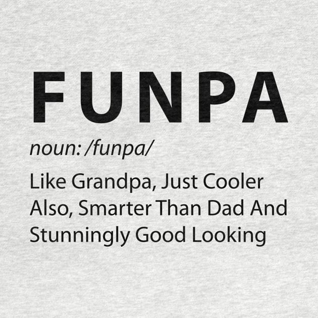 Funny Papa Funpa Definition Quote T-Shirt by stonefruit